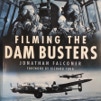 Filming the Dam Busters book cover by Jonathan Falconer